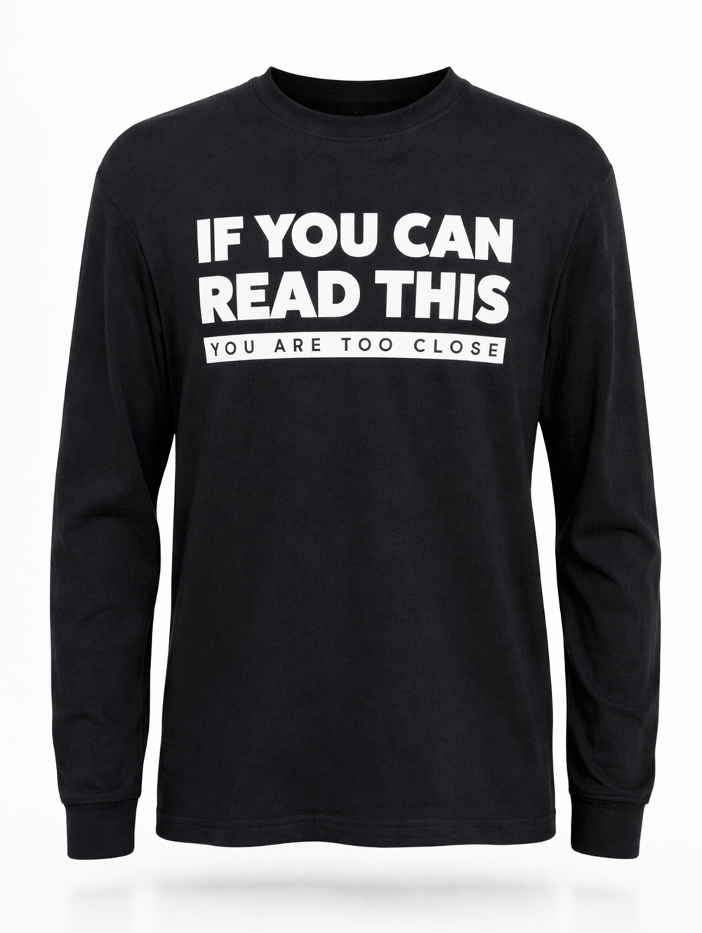 Hot Topic IF YOU CAN READ THIS YOU ARE TOO CLOSE Long Sleeved Graphic Tee